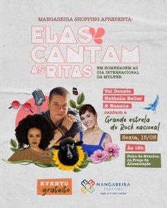 Cartaz promocional do evento 'Elas Cantam - As Ritas' no Mangabeira Shopping, destacando as artistas Val Donato, Nathalia Bellar e Ruanna com um design vibrante e informações do evento em homenagem ao Dia Internacional da Mulher.